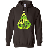 A Tree Is For Life Not Just For Christmas - Hoodie
