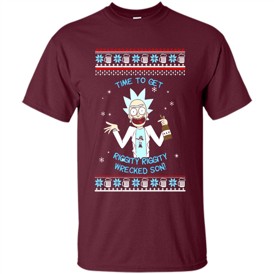 Rick and Morty Time to get Riggity Riggity Wrecked Son Christmas sweater - Shirt