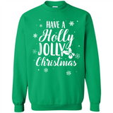 Have A Holly Jolly Christmas - Sweatshirt