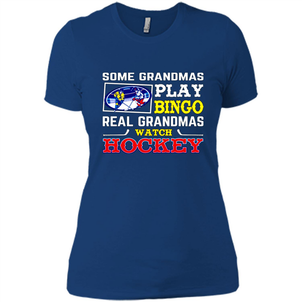 Some Grandmas Play Bingo Real Grandmas Watch Hockey