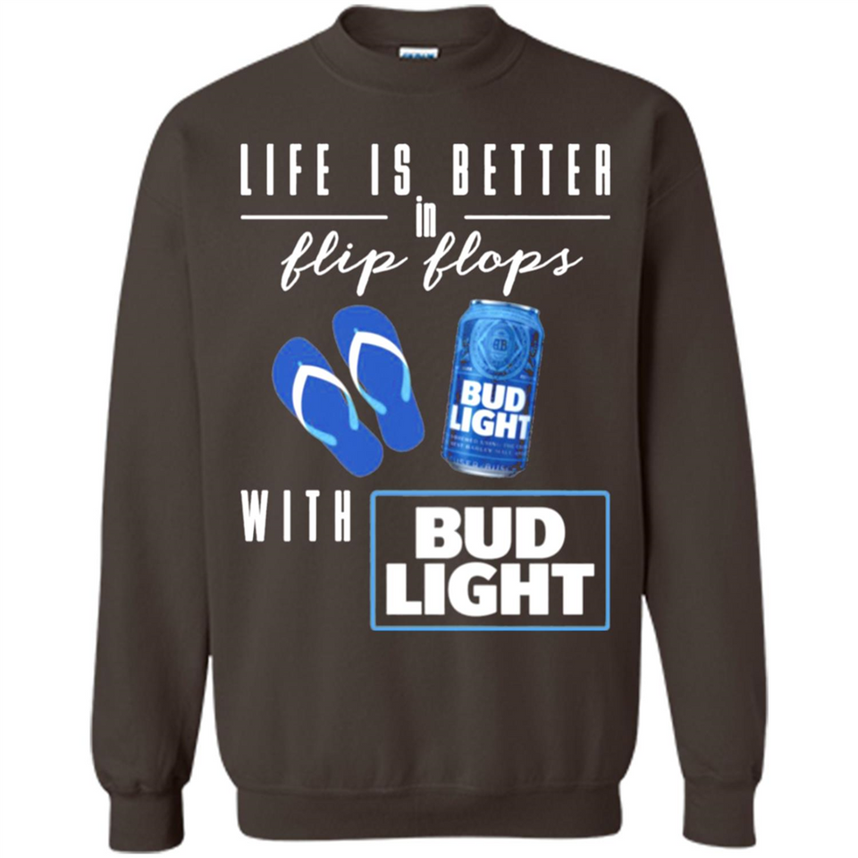 LIFE IS BETTER IN FLIP FLOPS WITH BUD LIGHT
