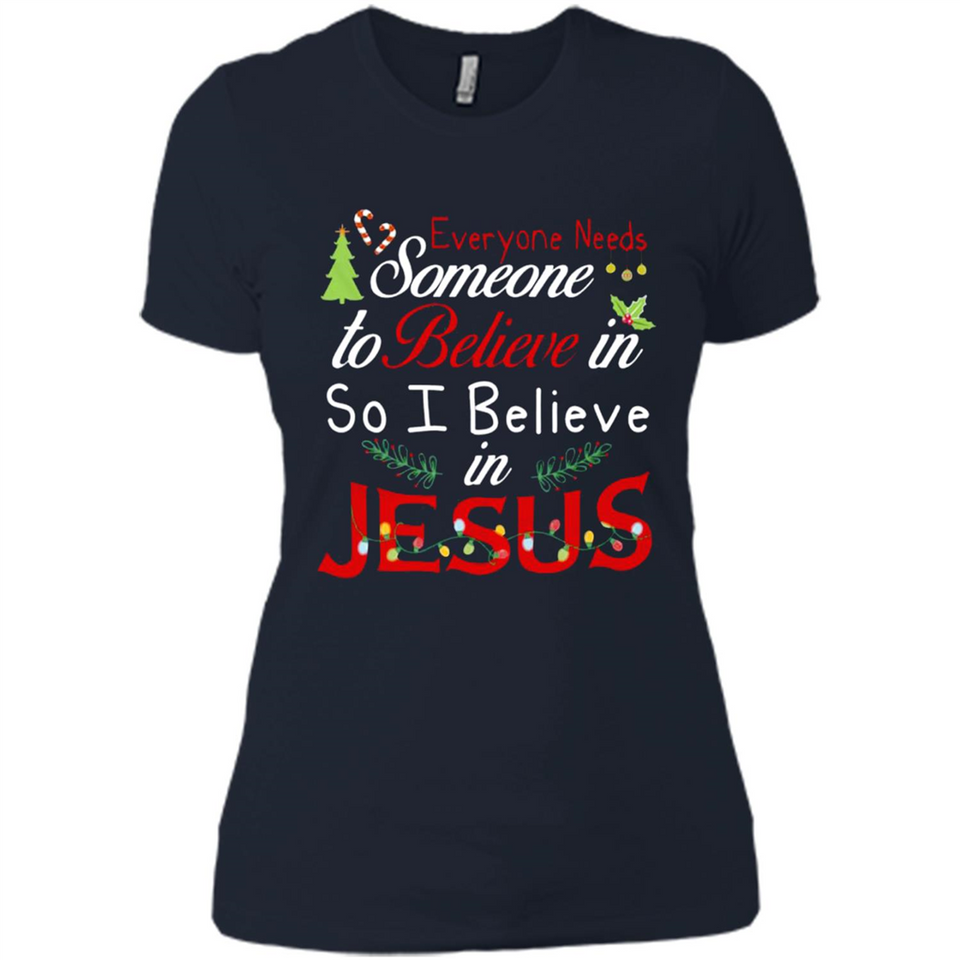 Everyone Need Someone To Believe in So Believe In Jesus Christmas