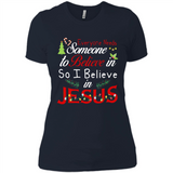 Everyone Need Someone To Believe in So Believe In Jesus Christmas