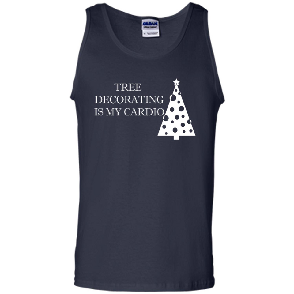 Tree Decorating Is My Cardio Funny Christmas Holiday