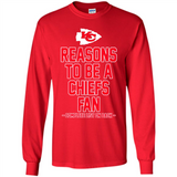 Reasons to be a Kansas City Chiefs Fan Complete List on Back - Long Sleeve T-Shirt