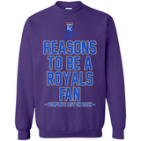 Reasons to be a Kansas City Royals Fan Complete List on Back - Sweatshirt