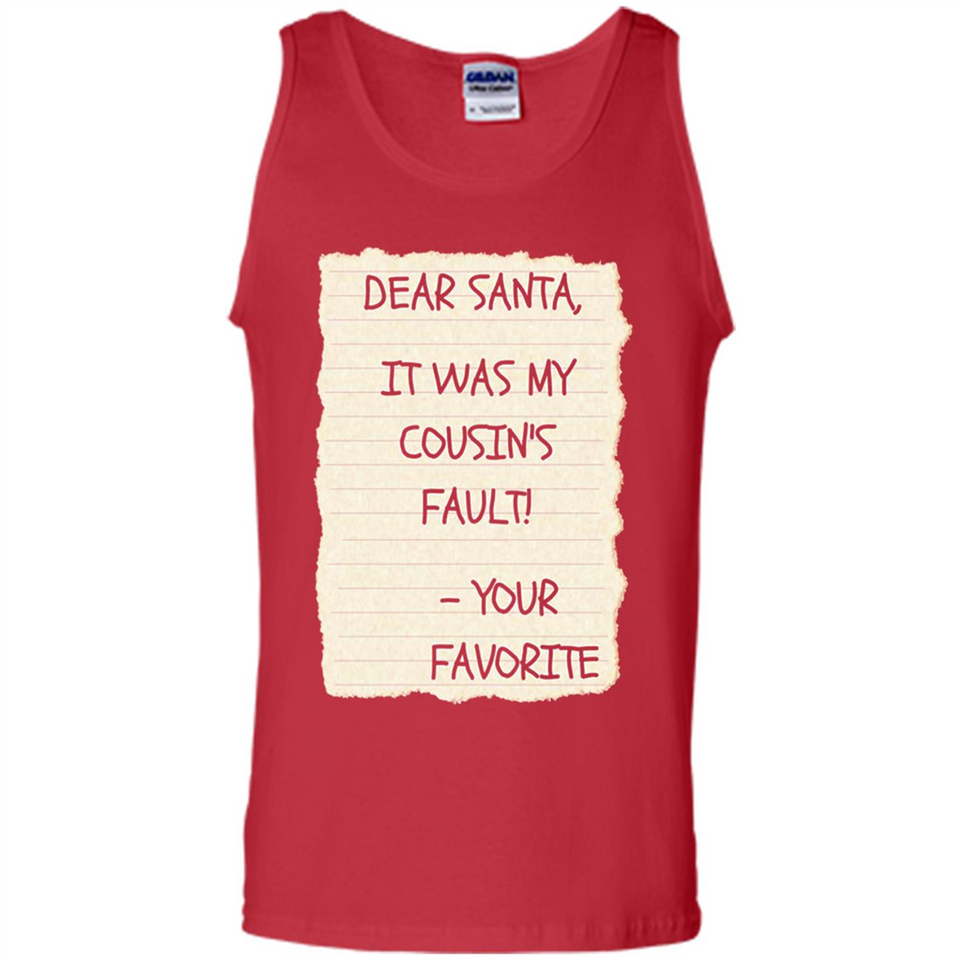 Dear Santa It Was My Cousin's Fault! Christmas - Tank Top