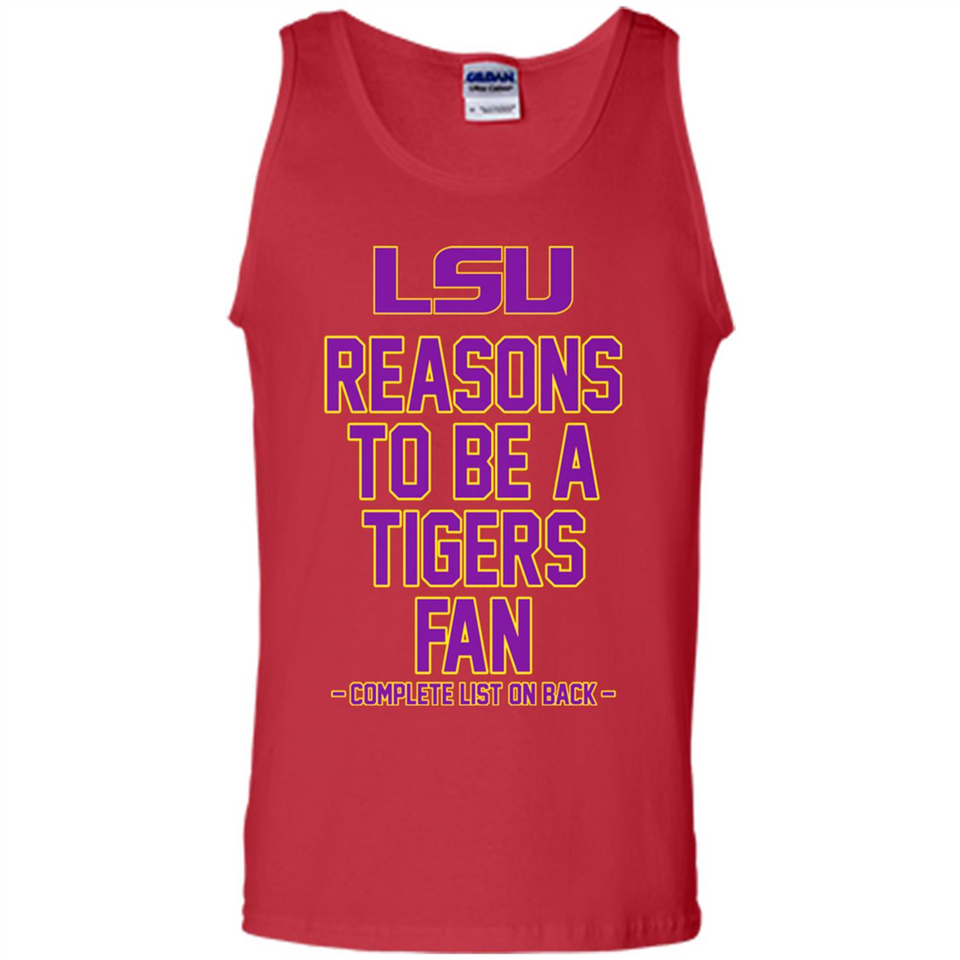 Reasons to be a LSU Tigers Fan Complete List on Back - Funny - Tank Top