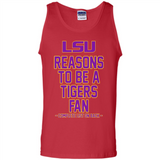 Reasons to be a LSU Tigers Fan Complete List on Back - Funny - Tank Top