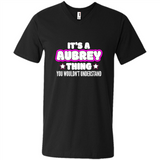 It's A Aubrey Thing You Wouldn't Understand - Men's V-Neck