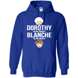 DOROTHYS IN THE STREETS BLANCHES IN THE SHEETS