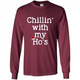 Chillin With My Ho's Funny - Long Sleeve T-Shirt