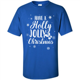 Have A Holly Jolly Christmas - Shirt