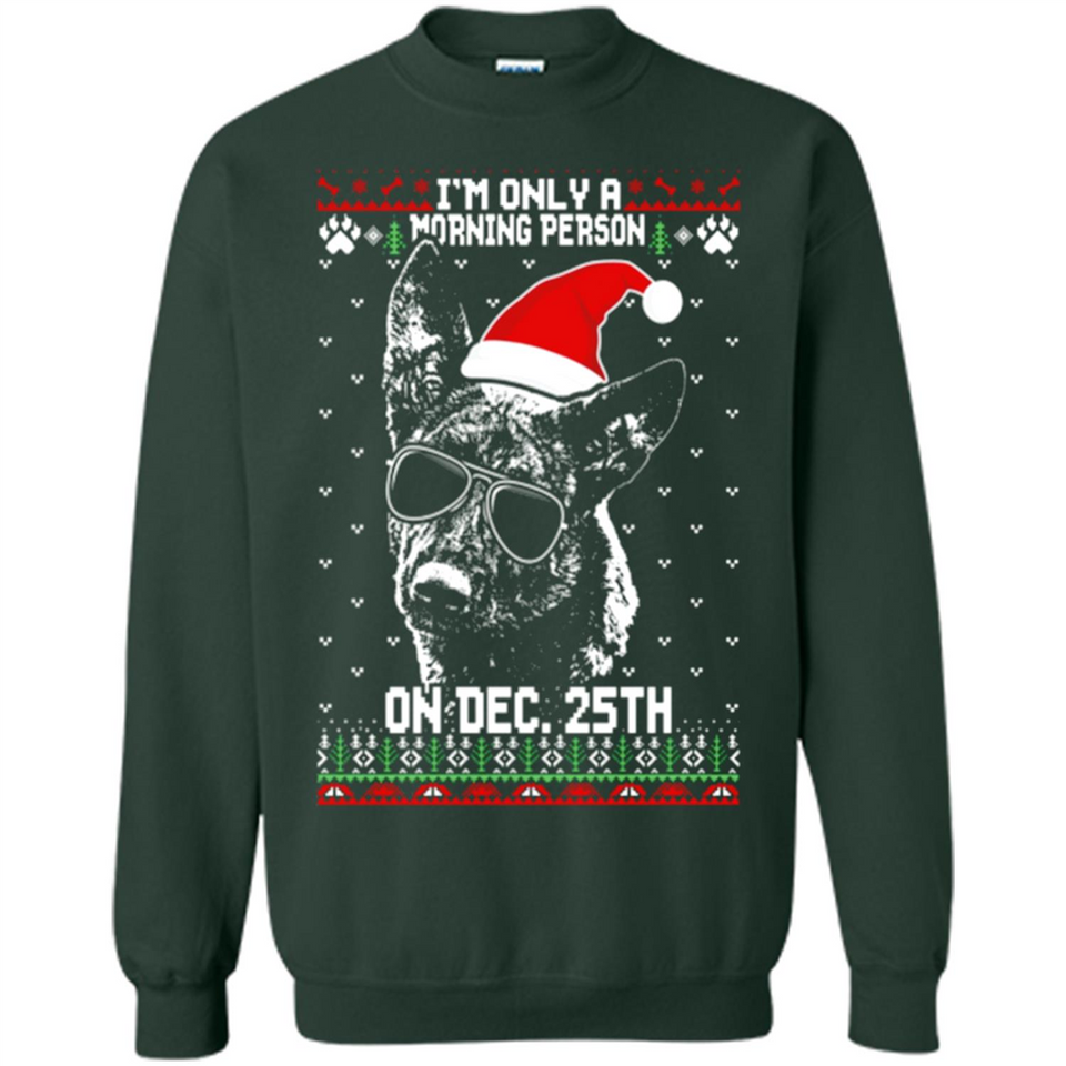 Morning Person Dutch Shepherd Funny Xmas - Sweatshirt