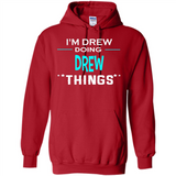 I'm Drew Doing Drew Things Funny First Name - Hoodie