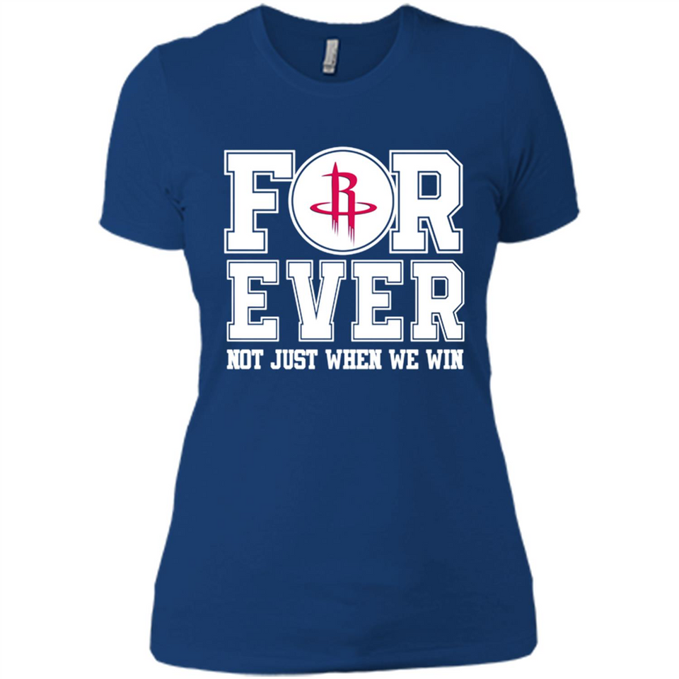 Houston Rockets Forever For ever not just when we win - Ladies' Boyfriend T-Shirt