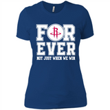 Houston Rockets Forever For ever not just when we win - Ladies' Boyfriend T-Shirt
