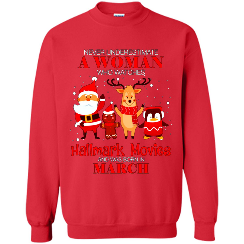 Never Underestimate A March Woman Watches Hallmark Movies Sweatshirt PINGPONG