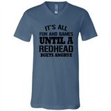 It's all fun and games until a redhead gets angry - Canvas Unisex V-Neck