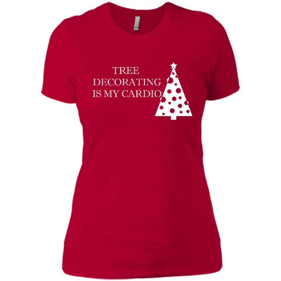 Tree Decorating Is My Cardio Funny Christmas Holiday