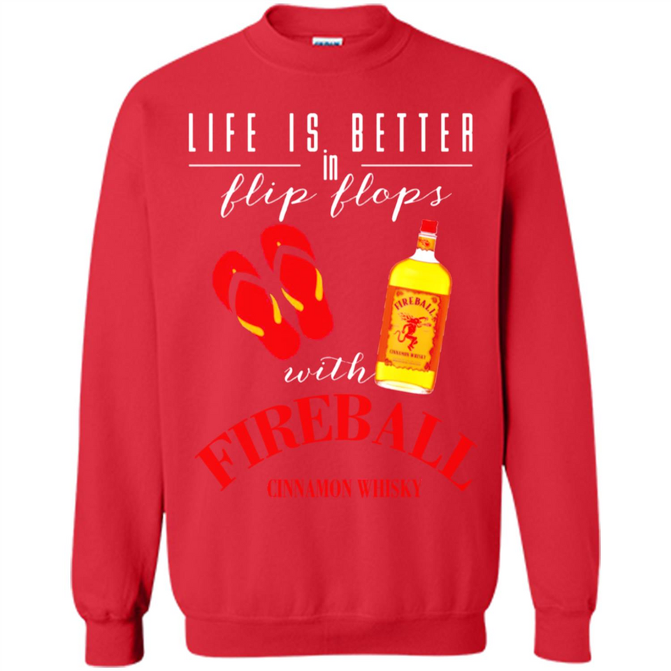 LIFE IS BETTER IN FLIP FLOPS WITH FIREBALL WHISKEY