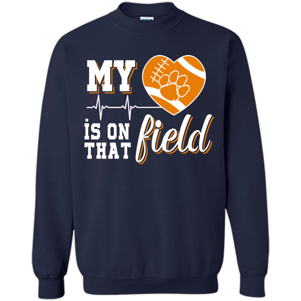 Clemson Tiger Paw Football My Heart is on that Field - Sweatshirt