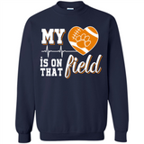 Clemson Tiger Paw Football My Heart is on that Field - Sweatshirt