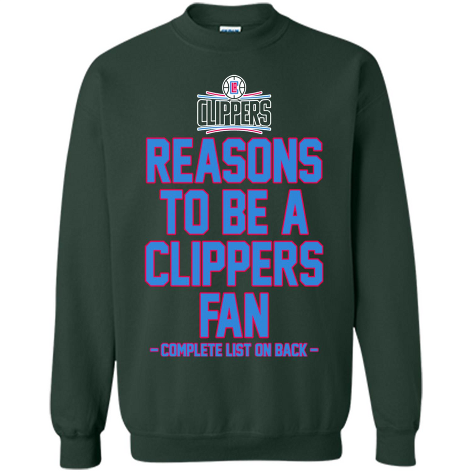 Reasons to be a LA Clippers Fan Complete List on Back - Sweatshirt