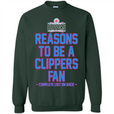 Reasons to be a LA Clippers Fan Complete List on Back - Sweatshirt