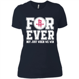 Houston Rockets Forever For ever not just when we win - Ladies' Boyfriend T-Shirt