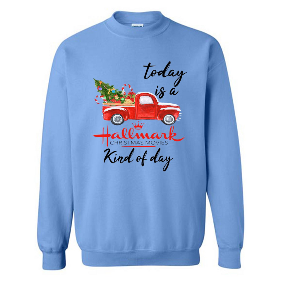 Today is A Hallmark Christmas Movies Kind of Day Sweatshirt - Sweatshirt