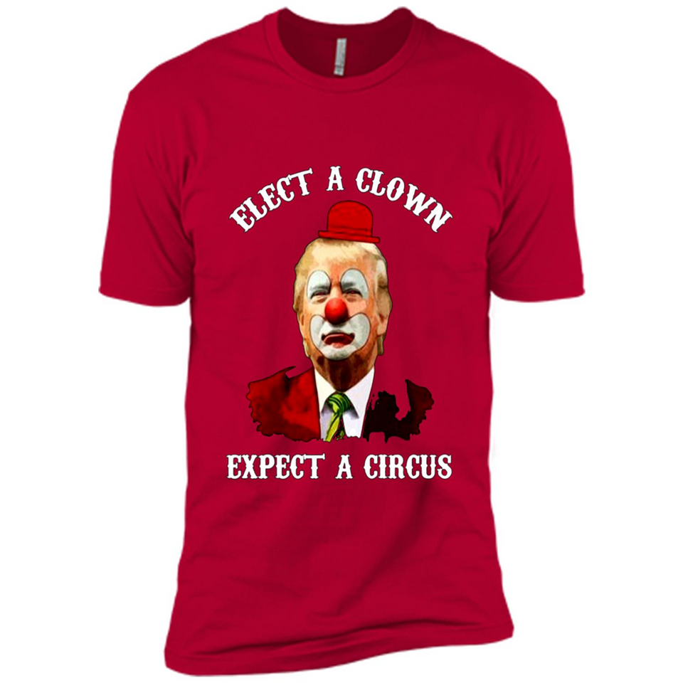 Elect A Clown Expect A Circus Trump PING PONG