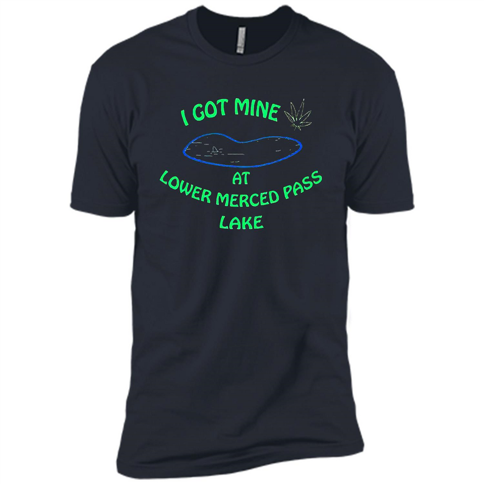 I Got Mine At Lower Merced Pass Lake - Premium Short Sleeve T-Shirt