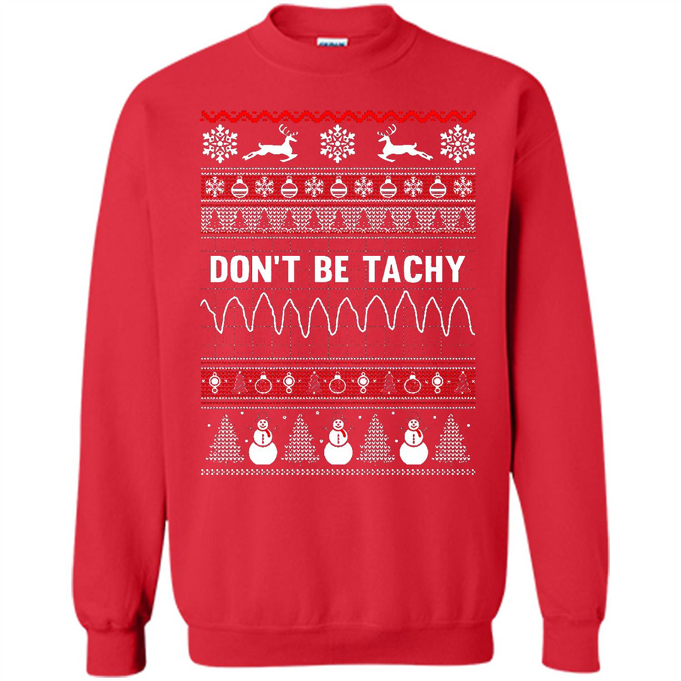 Don't Be Tachy Crewneck
