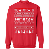 Don't Be Tachy Crewneck