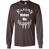 Racing Makes Me Happy! - Drag Racing Classic Fit