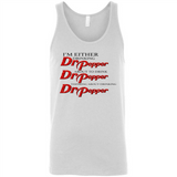 I'm Either Drinking Dr Pepper - Canvas Unisex Tank