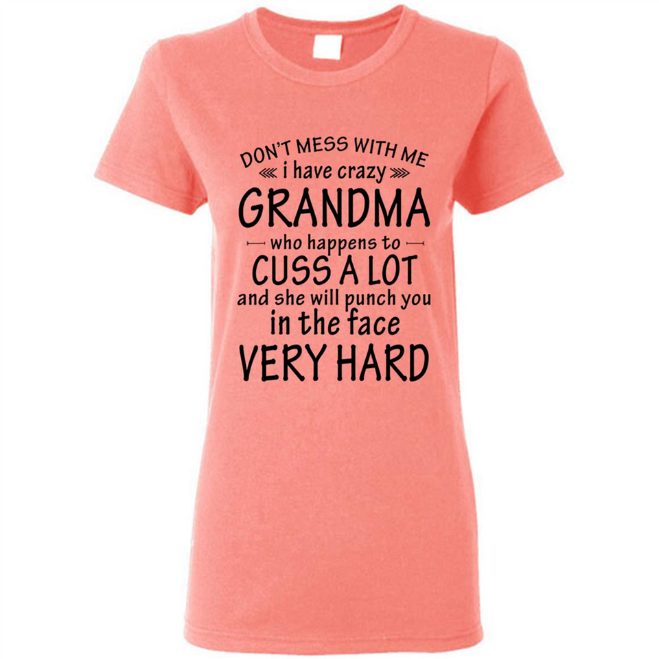 Don't Mess With Me My Grandma Is Crazy And She Will Punch You - Ladies Short-Sleeve