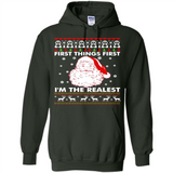 Santa First things first i’m the realest Christmas - Hoodie
