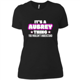 It's A Aubrey Thing You Wouldn't Understand - Ladies' Boyfriend T-Shirt