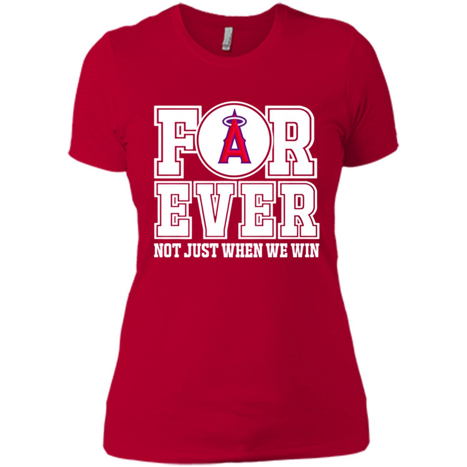 Los Angeles Angels Forever For ever not just when we win - Ladies' Boyfriend T-Shirt