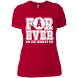 Los Angeles Angels Forever For ever not just when we win - Ladies' Boyfriend T-Shirt