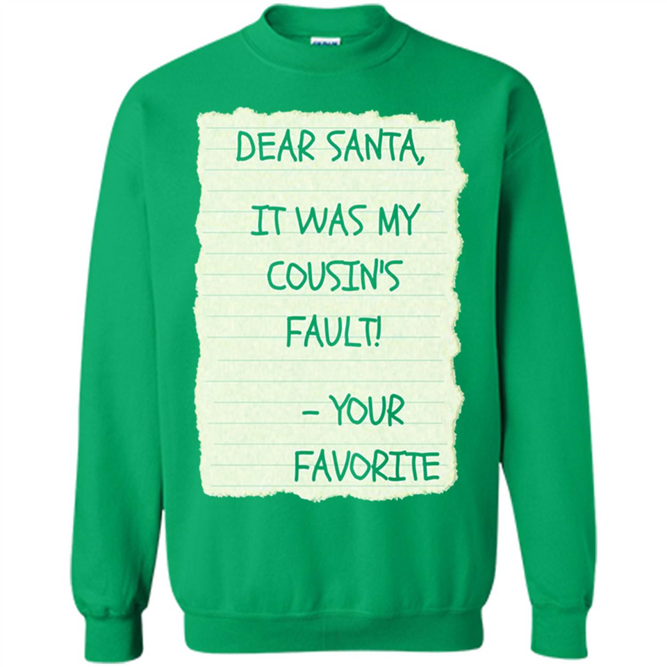 Dear Santa It Was My Cousin's Fault! Christmas - Sweatshirt