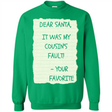 Dear Santa It Was My Cousin's Fault! Christmas - Sweatshirt