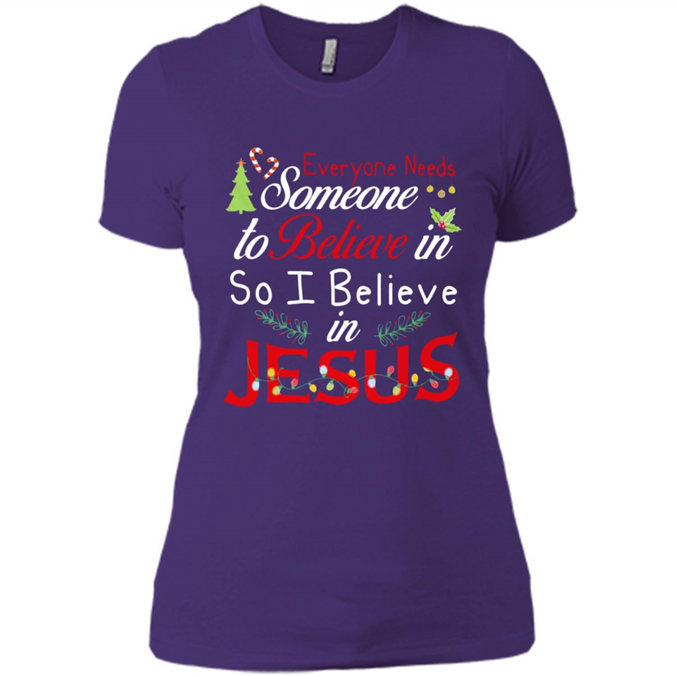 Everyone Need Someone To Believe in So Believe In Jesus Christmas