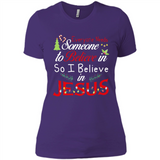 Everyone Need Someone To Believe in So Believe In Jesus Christmas