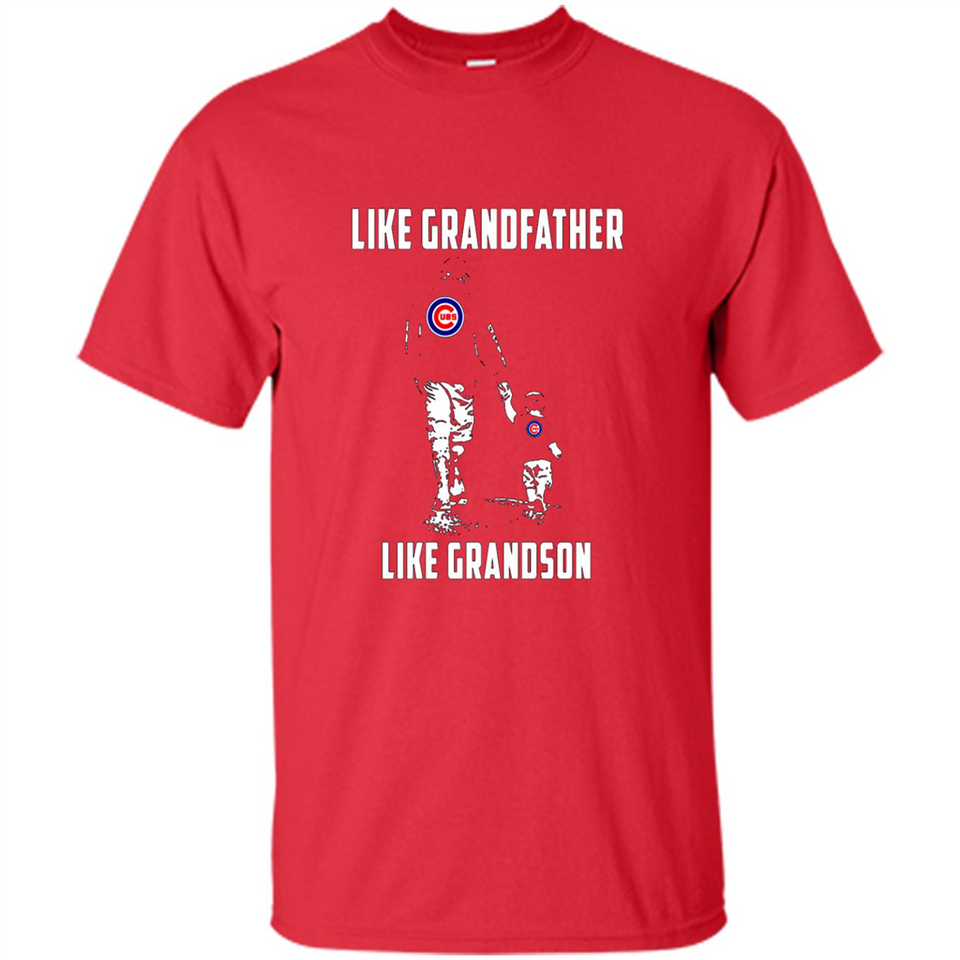 Chicago Cubs GrandFather Like GrandSon - Shirt
