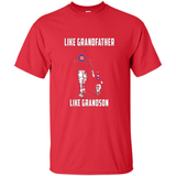 Chicago Cubs GrandFather Like GrandSon - Shirt