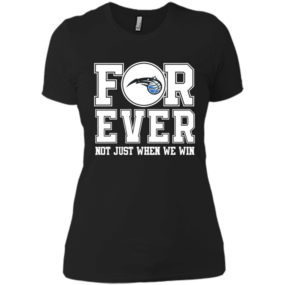 Orlando Magic Forever For ever not just when we win - Ladies' Boyfriend T-Shirt