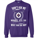 Don't Ask Me Why I'm A Winnipeg Jets Fan Ask Yourself